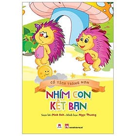 Sách Cổ Tích Trăng Non - Nhím Con Kết Bạn - Hú
