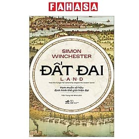 Đất Đai - Ham Muốn Sở Hữu Định Hình Thế Giới Hiện Đại