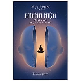 Chánh Niệm - Nghi Thức Phục Hồi Tâm Trí - Tri Thức