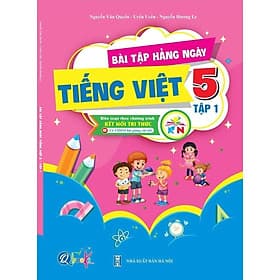 Bài Tập Hằng Ngày TIẾNG VIỆT 5 - Tập 1 - Kết Nối Tri Thức - Bản Quyền