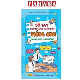Sổ Tay Học Nhanh Toàn Diện Tiếng Anh Trung Học Phổ Thông (Biên Soạn Theo Chương Trình Giáo Dục Phổ Thông Mới)