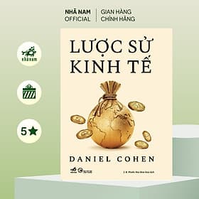 Lược sử kinh tế (Daniel Cohen) (Nhã Nam Official) - Daniel Stanton