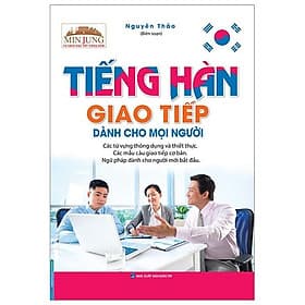 Sách Tiếng Hàn Giao Tiếp Dành Cho Mọi Người - Minh Minh