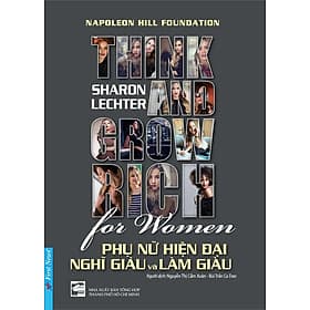 Phụ Nữ Hiện Đại Nghĩ Giàu Và Làm Giàu - Think And Grow Rich For Women - Việt An