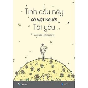 Tinh Cầu Này Có Một Người Tôi Yêu - Angelado - Men’s Diary - AZ Việt Nam - 