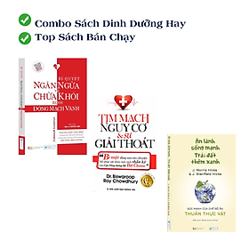 Combo 3 cuốn sách dinh dưỡng: Đông mạch vành + Tim mạch + Ăn lành sống mạnh - Đông Ân