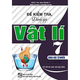 Đề Kiểm Tra, Đánh Giá Vật Lí Lớp 7 - Khoa Học Tự Nhiên - Bám Sát SGK Kết Nối Tri Thức Với Cuộc Sống - Hồng Ân - Tri Thức