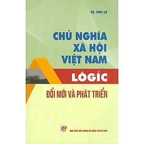 Chủ Nghĩa Xã Hội Việt Nam Lôgic Đổi Mới Và Phát Triển - Nhà xuất bản Larousse