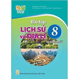 Bài Tập Lịch Sử và Địa Lí 8 - Phần Lịch Sử - Kết Nối Tri Thức Với Cuộc Sống - GD - Tri Thức