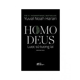 Homo Deus: Lược Sử Tương Lai - Nhã Nam