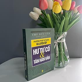 Phương Pháp Sử Dụng Và Luyện Tập Hư Tự Cổ Và Tân Hán Văn - Văn Thành Book - Thanh Thanh