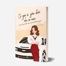 Cô Gái À Yếu Đuối Cho Ai Xem: Học Cách Mạnh Mẽ, Học Cách Khôn Ngoan - Phát Triển Bản Thân Mỗi Ngày - Bản Quyền - Gã