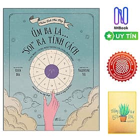 Chiêm Tinh Phù Thủy - Úm Ba La… “Soi” Ra Tính Cách Cung Mọc-Cung Mặt Trăng Và Cung Mặt Trời ( free book care và kèm sổ tay xương rồng ) - Tĩnh Thủy