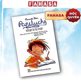 Papelucho - Tập 1 - Nhật Kí Bí Mật - Độc Quyền Fahasa - Phương Phương