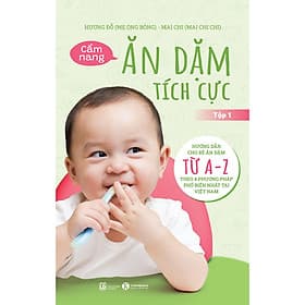 Sách Cẩm Nang Ăn Dặm Tích Cực - Tập 1 - Nha Nha