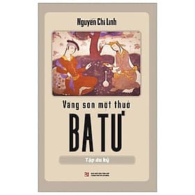 Vàng Son Một Thuở Ba Tư - Tập Du Ký - Thu