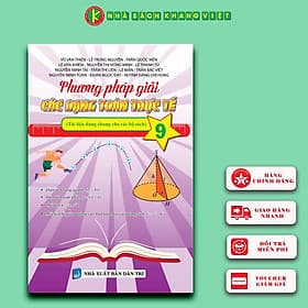 Phương Pháp Giải Các Dạng Toán Thực Tế 9 (Tài Liệu Dùng Chung Cho Các Bộ Sách) - Phương Phương