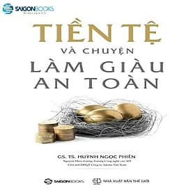 Tiền tệ và chuyện làm giàu an toàn - Saigon Books