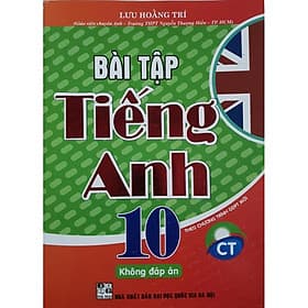 Bài Tập Tiếng Anh Lớp 10 ( Theo chương trình GDPT Mới - Lưu Hoằng Trí - Tặng File Đáp Án ) - Trí