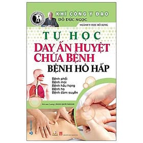Khí Công Y Đạo - Tự Học Day Ấn Huyệt Chữa Bệnh - Bệnh Hô Hấp - Hú