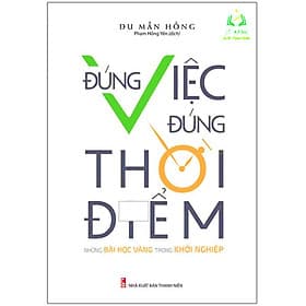 Đúng Việc Đúng Thời Điểm - Những Bài Học Vàng Trong Khởi Nghiệp (ML)