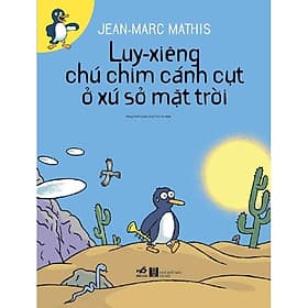 Bộ sách về chim cánh cụt Luy-xiêng (04 cuốn) - Bản Quyền - Chì