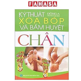 Kỹ Thuật Xoa Bóp Và Bấm Huyệt Chân