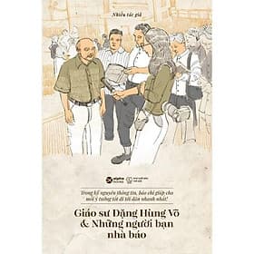 Giáo Sư Đặng Hùng Võ & Những Người Bạn Nhà Báo - Bản Quyền - Hú