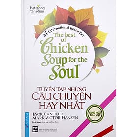 The Best Of Chicken Soup For The Soul - Tuyển Tập Những Câu Chuyện Hay Nhất (Song Ngữ Anh Việt) (FN) - An
