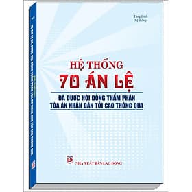 Sách Tuyển Tập Các Án Lệ Của Hội Đồng Thẩm Phán Tòa Án Nhân Dân Tối Cao (Áp Dụng Các Án Lệ Trong Thực Tiễn Xét Xử) - TT Giới Thiệu Sách TP. HCM