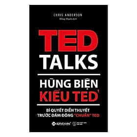Hùng Biện Kiểu Ted 1 - Bí Quyết Diễn Thuyết Trước Đám Đông “Chuẩn” Ted (Quà Tặng Kèm: Special Tickbook) - Do