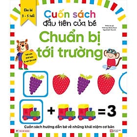 Cuốn Sách Đầu Tiên Của Bé - Chuẩn bị tới trường - Dành Cho Bé Từ 3-5 Tuổi - Rien Ono