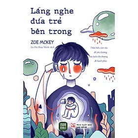 Sách Giải Mã Tâm Lý Học Bản Thân: Lắng Nghe Đứa Trẻ Trong Bạn - Lý Nam