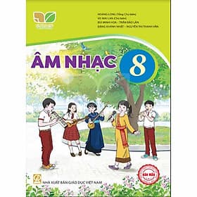 Sách giáo khoa Âm Nhạc 8- Kết Nối Tri Thức Với Cuộc Sống (Kèm Nilon bọc Sách) - Tri Thức