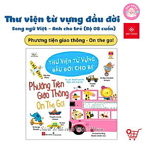 Thư viện từ vựng đầu đời cho bé - Song ngữ Việt - Anh cho trẻ 3 - 9 tuổi - Đinh Tị Books - Việt An