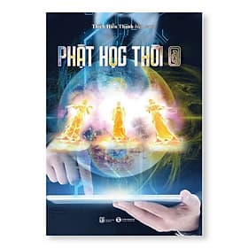 Cuốn Sách Hay Về Tôn Giáo Triết Học: Phật Học Thời @