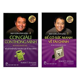 Combo 2 cuốn sách dậy con học kinh tế hay nhất: Dạy Con Làm Giàu (Tập 4) - Con Giàu Con Thông Minh + Dạy Con Làm Giàu 05 - Để Có Sức Mạnh Về Tài Chính ( Tặng kèm Bookmark Happy Life) - Minh Thông