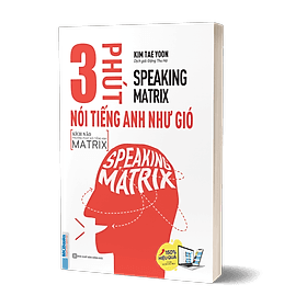 Sách Speaking Matrix - 3 Phút Nói Tiếng Anh Như Gió - Gió