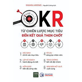 OKR – Từ chiến lược mục tiêu đến kết quả then chốt - 1980Books