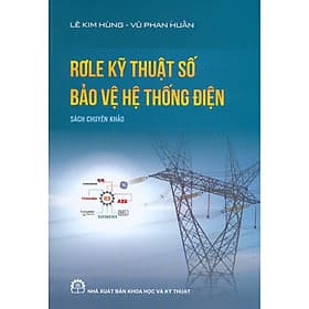 Rơle Kỹ Thuật Số Bảo Vệ Hệ Thống Điện - Sách chuyên khảo - Thu