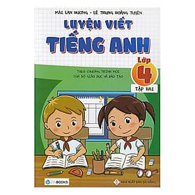 Sách Luyện Viết Tiếng Anh Lớp 4 (Tập 2) (Tái Bản) - Lê Lan Anh