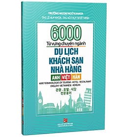 6000 Từ Vựng Chuyên Ngành Du Lịch Khách Sạn Nhà Hàng - Anh Việt Hàn - Việt Anh