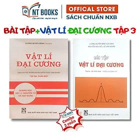 COMBO SÁCH VẬT LÍ ĐẠI CƯƠNG + BÀI TẬP: TẬP 3 - QUANG HỌC, VẬT LÍ NGUYÊN TỬ VÀ HẠT NHÂN - NXB Giáo Dục - HV - NG.UYÊN