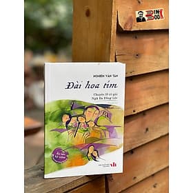 ĐÀI HOA TÍM – CHUYỆN 10 CÔ GÁI NGÃ BA ĐỒNG LỘC – Nghiêm Văn Tân - Tri Thức Trẻ Books - NXB Văn Học - Gã