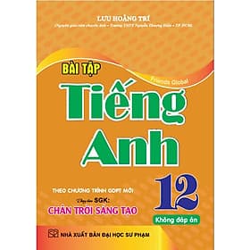 Bài tập tiếng anh 12 (dùng kèm sgk chân trời sáng tạo) - HA - Chà