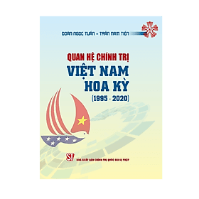Quan hệ chính trị Việt Nam - Hoa Kỳ (1995-2020) - Nhà xuất bản Larousse