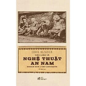 Tiểu Luận Về Nghệ Thuật An Nam (Louis Bezacier) - Bản Quyền - An Nam