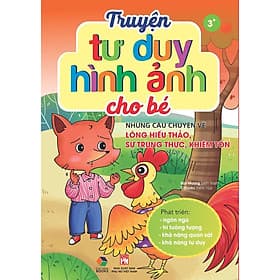 Truyện tư duy hình ảnh cho bé- những câu chuyện về lòng hiếu thảo, sự trung thực, khiêm tốn ( phát triển ngôn ngữ, trí tưởng tượng, khả năng quan sát..... - Trí