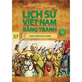 Sách Lịch Sử Việt Nam Bằng Tranh: Nhà Trần Suy Vong - Tập 27 - Nha Nha