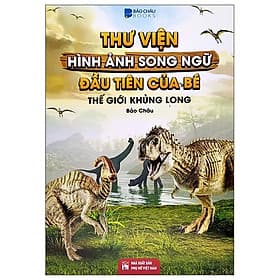 Thư Viện Hình Ảnh Song Ngữ Đầu Tiên Của Bé - Thế Giới Khủng Long - Việt Thư